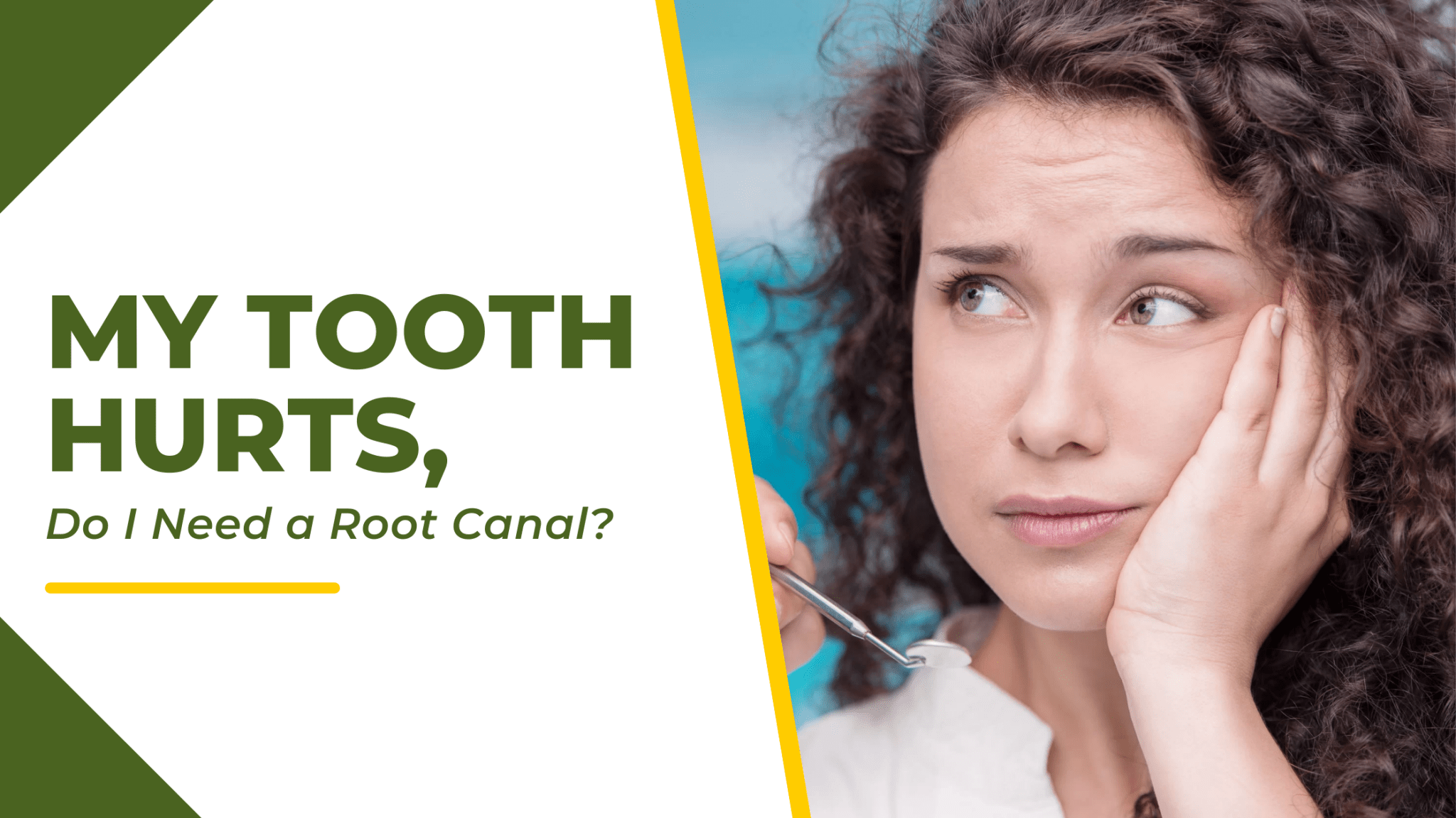 My Tooth Hurts, Do I Need a Root Canal? Dr. Gaurav Sharma